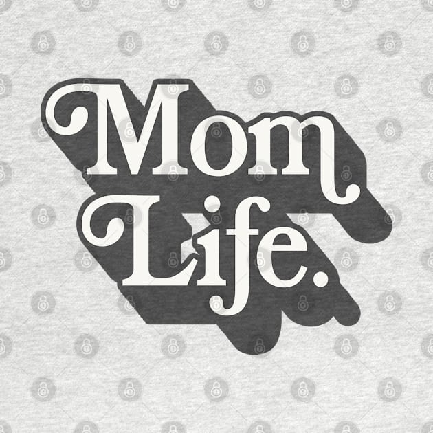 Mom Life - Awesome Retro Typographic Design by DankFutura